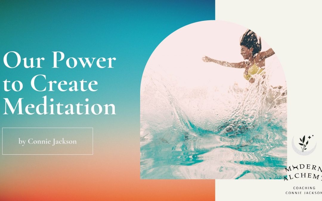 Our Power to Create Meditation